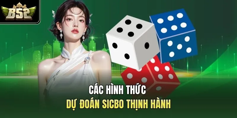 Các hình thức dự đoán sicbo thịnh hành