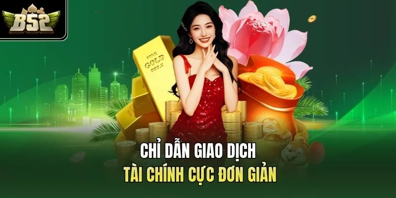 Chỉ dẫn giao dịch tài chính cực đơn giản