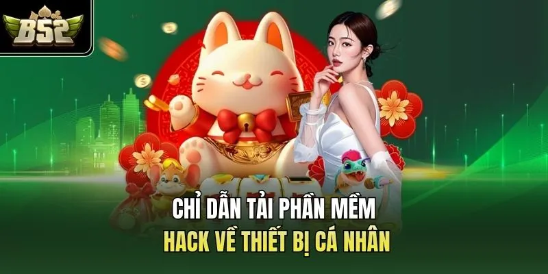 Chỉ dẫn tải phần mềm hack về thiết bị cá nhân