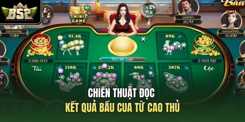 Chiến thuật đọc kết quả bầu cua từ cao thủ