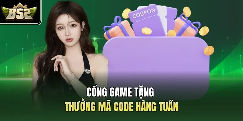 Cổng game tặng thưởng mã code hàng tuần