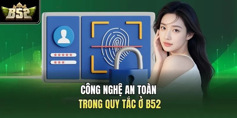 Công nghệ an toàn trong quy tắc ở B52