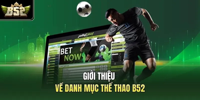 Giới thiệu về danh mục thể thao B52