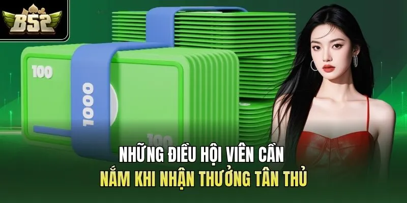 Những điều hội viên cần nắm khi nhận thưởng tân thủ