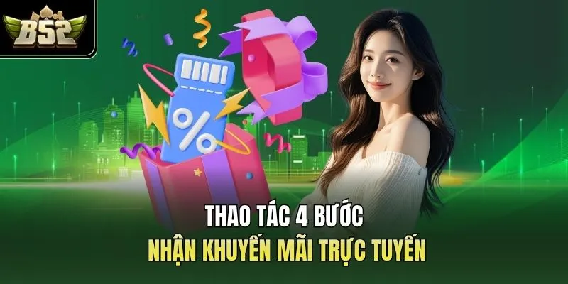 Thao tác 4 bước nhận khuyến mãi trực tuyến