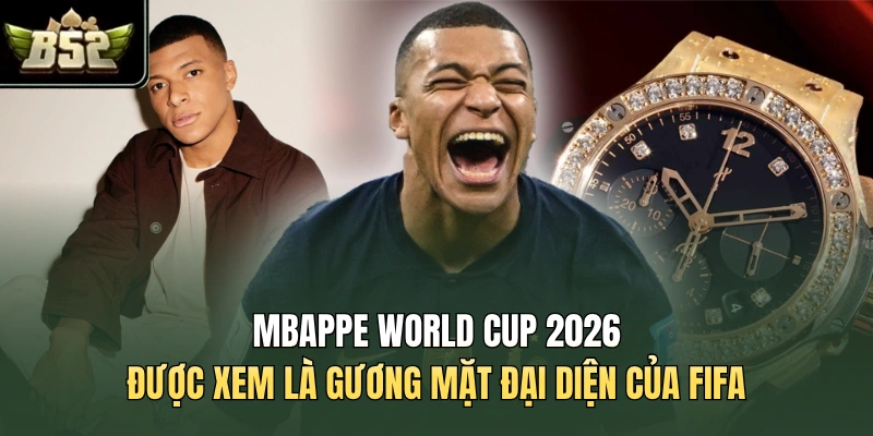 Mbappe World Cup 2026 được xem là gương mặt đại diện của FIFA
